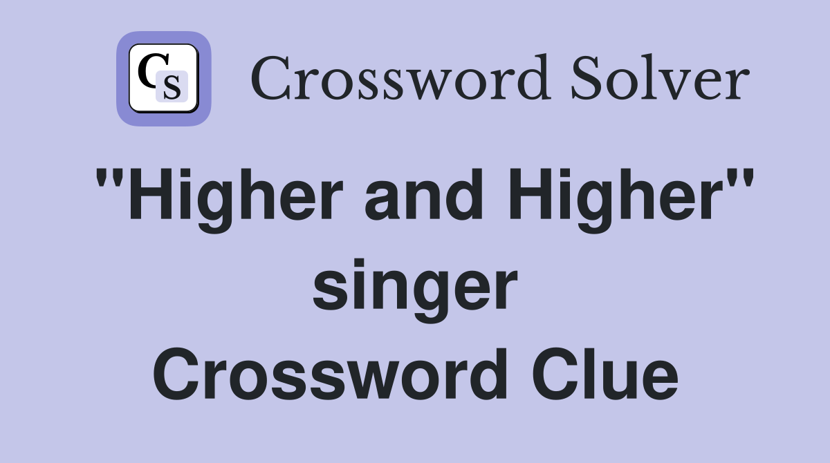 "Higher and Higher" singer Crossword Clue