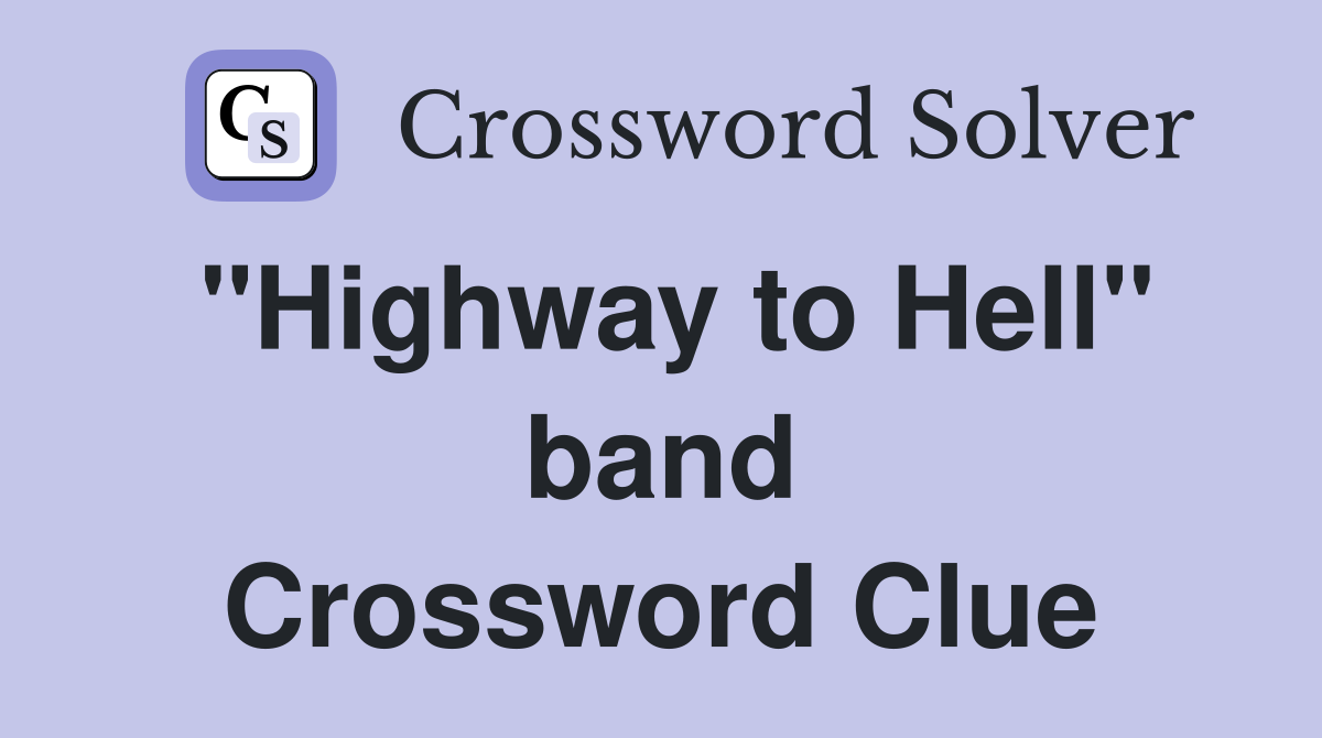 "Highway to Hell" band Crossword Clue