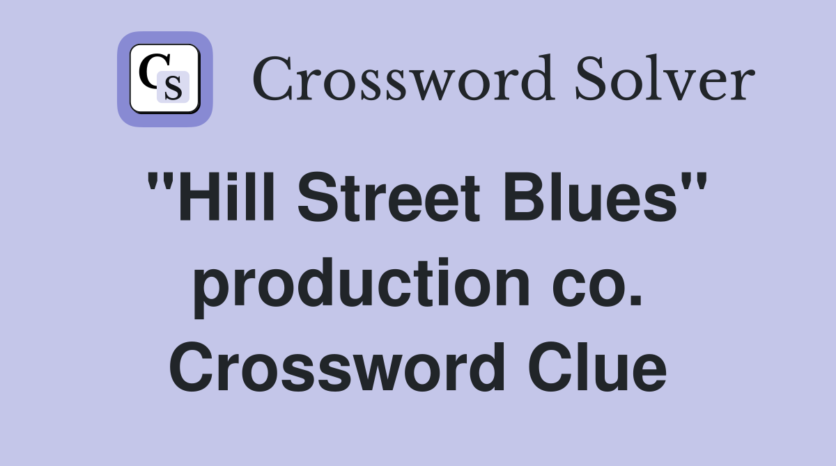 "Hill Street Blues" production co. Crossword Clue