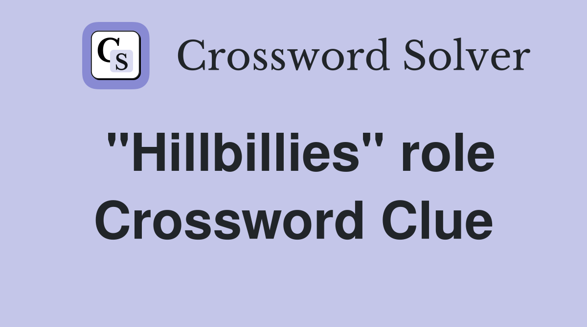 "Hillbillies" role Crossword Clue