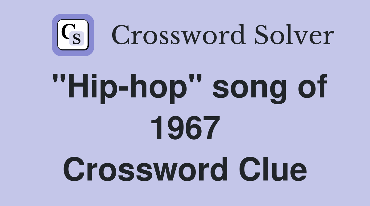 "Hip-hop" song of 1967 Crossword Clue