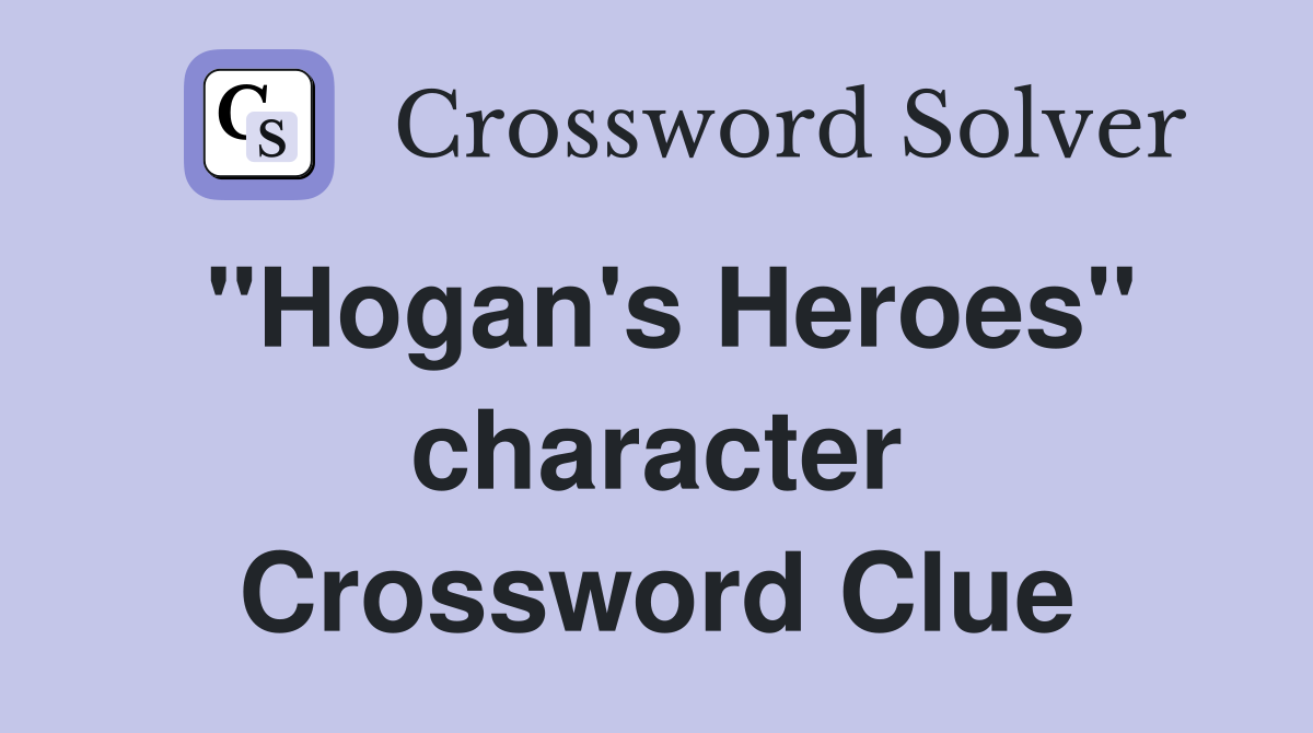 "Hogan's Heroes" character Crossword Clue
