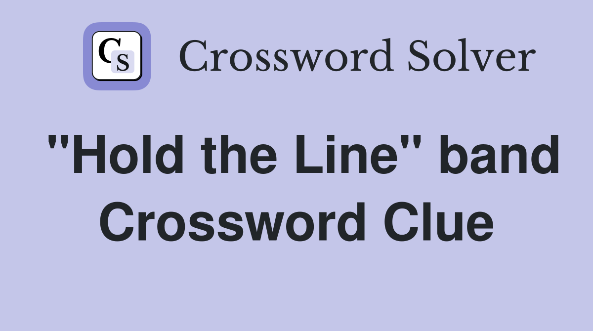 "Hold the Line" band Crossword Clue