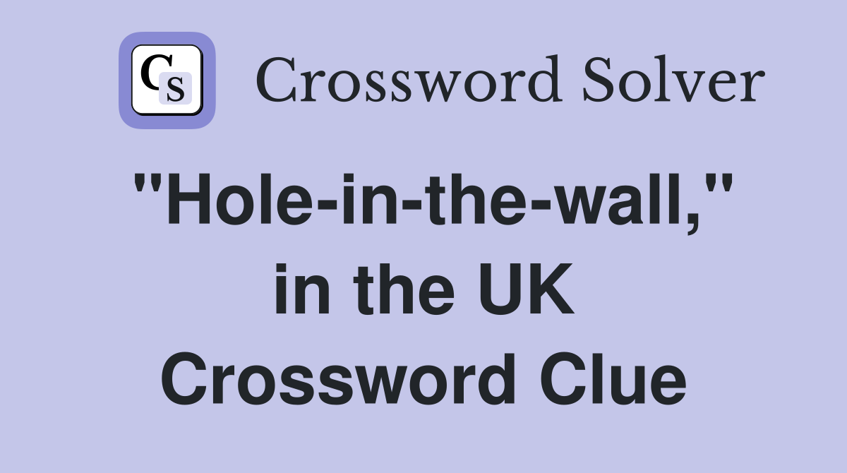 "Hole-in-the-wall," in the UK Crossword Clue
