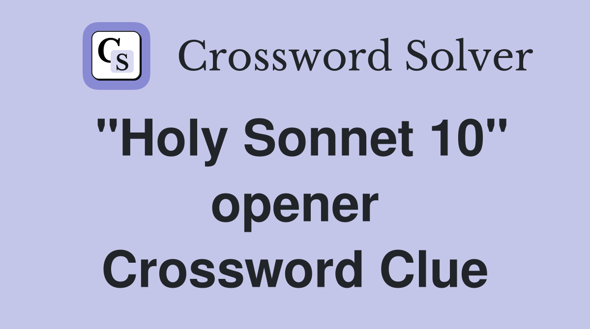 "Holy Sonnet 10" opener Crossword Clue