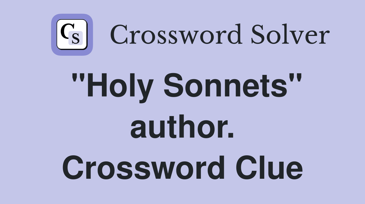 "Holy Sonnets" author. Crossword Clue