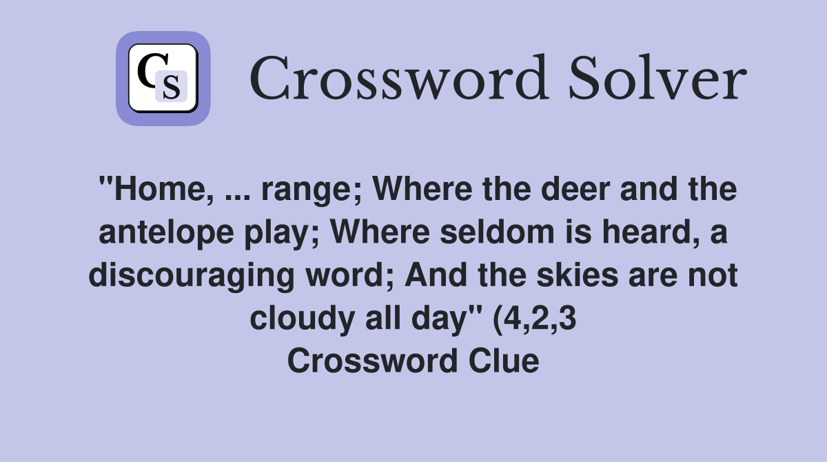 quot Home range Where the deer and the antelope play Where seldom is quot Home range Where the deer and the antelope play Where seldom is