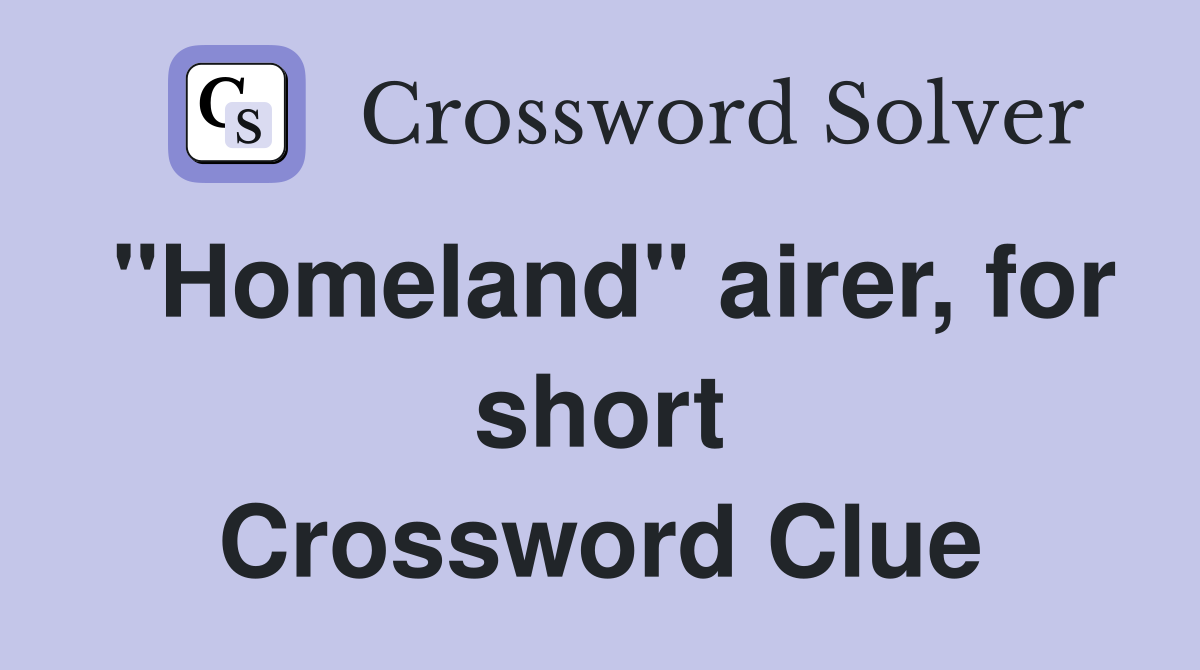 "Homeland" airer, for short Crossword Clue