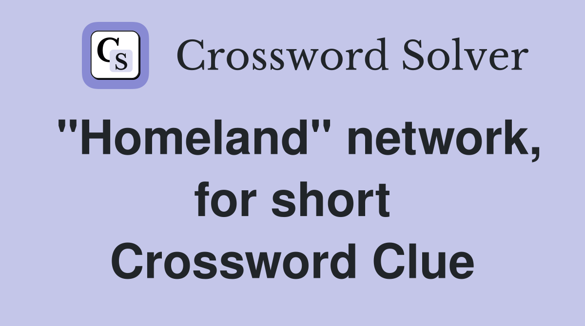 "Homeland" network, for short Crossword Clue