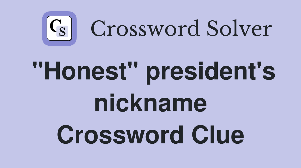 "Honest" president's nickname Crossword Clue