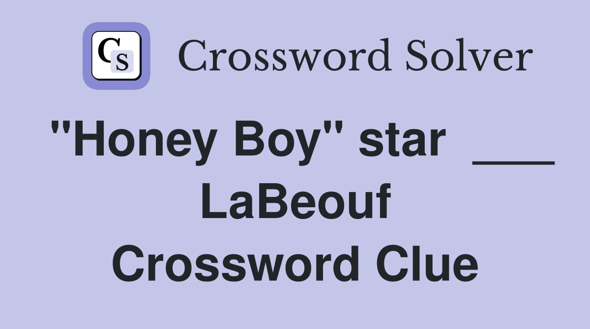 "Honey Boy" star  ___ LaBeouf Crossword Clue