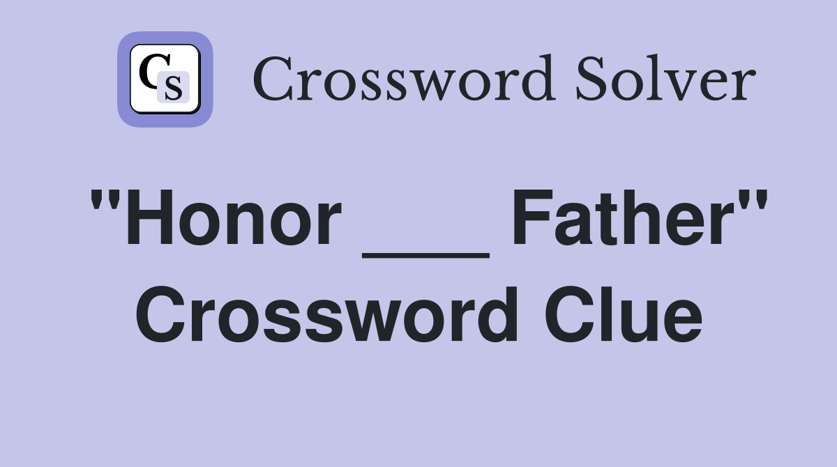"Honor ___ Father" Crossword Clue