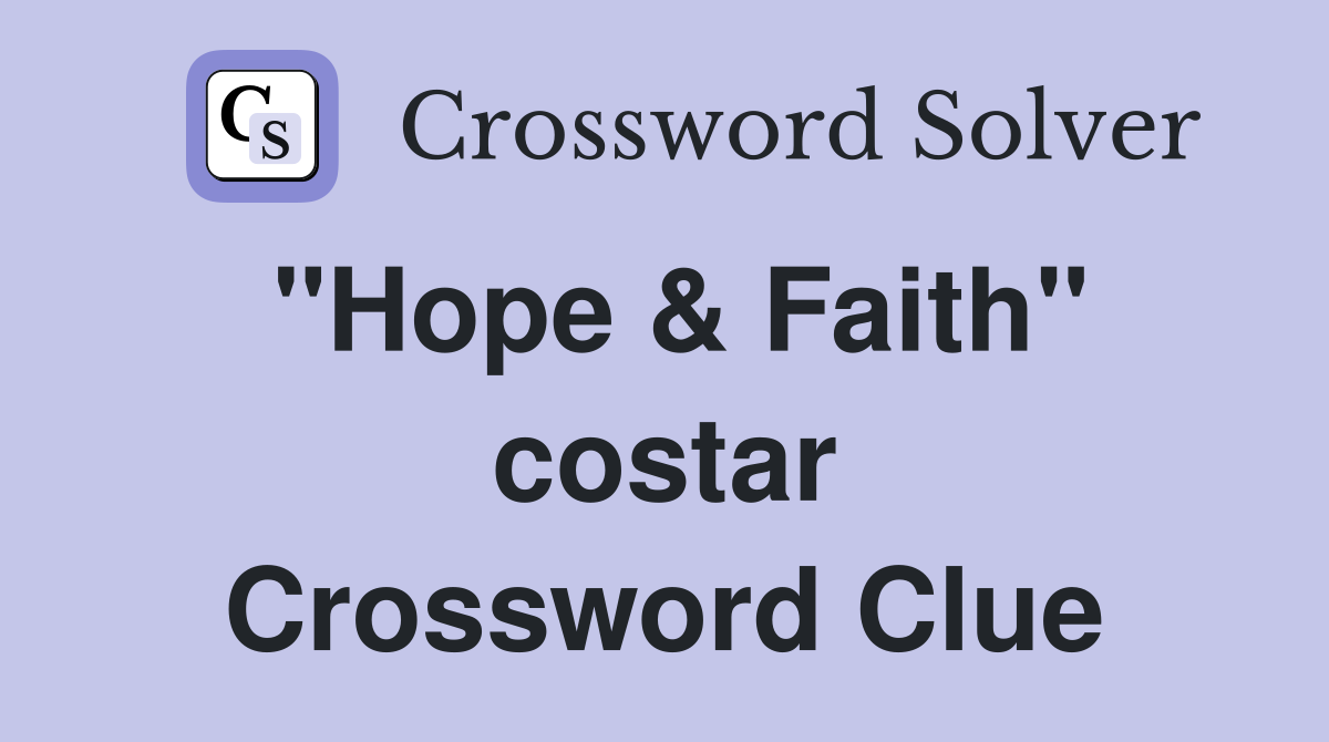 "Hope & Faith" costar Crossword Clue