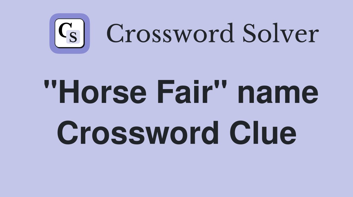 "Horse Fair" name Crossword Clue