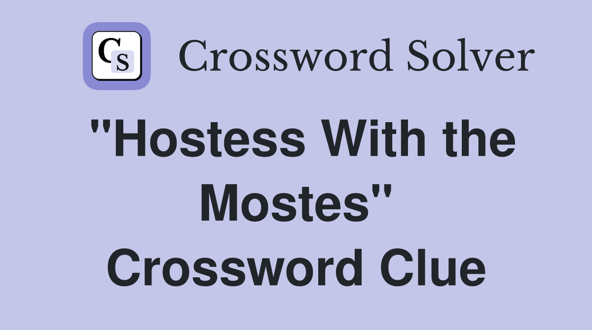 "Hostess With the Mostes" Crossword Clue