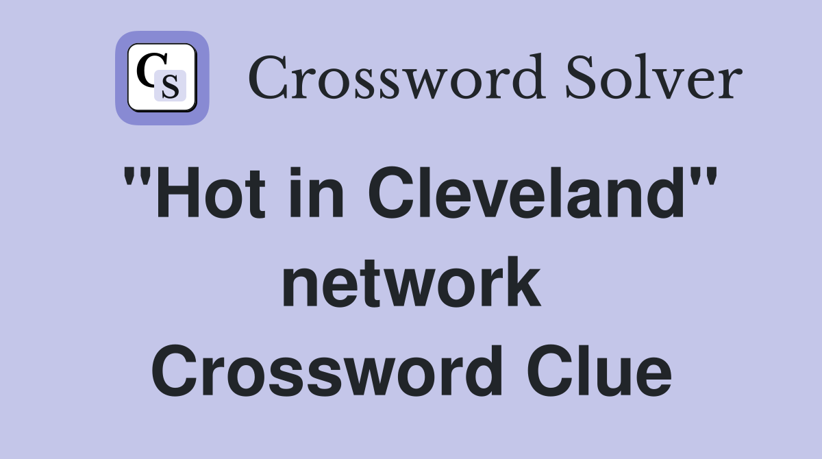 "Hot in Cleveland" network Crossword Clue