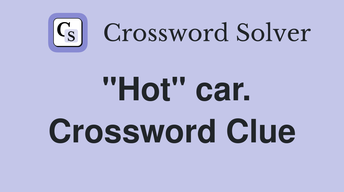 "Hot" car. Crossword Clue