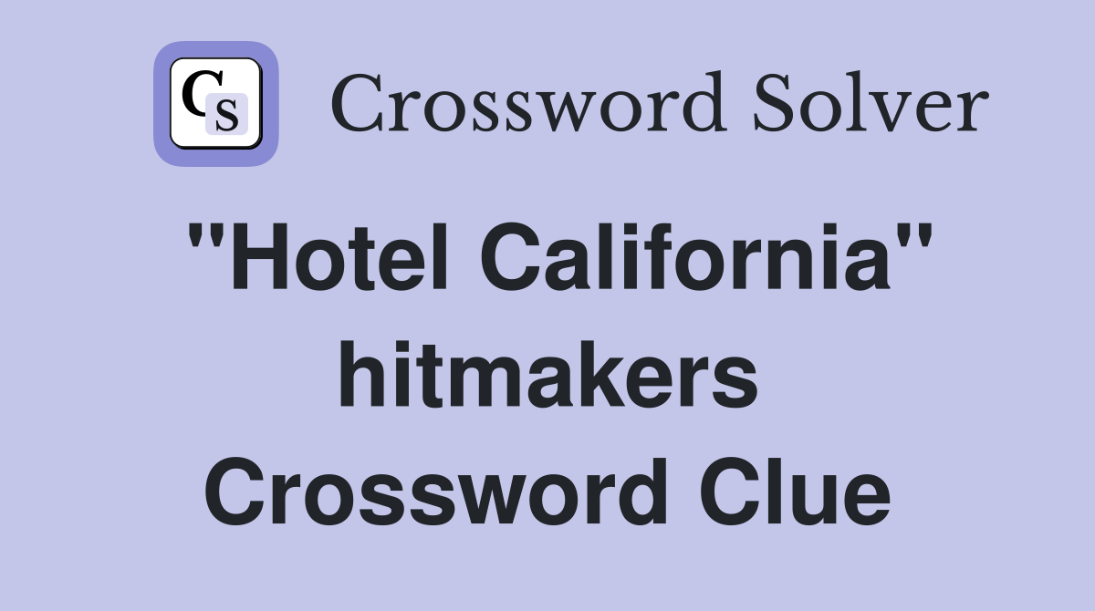 "Hotel California" hitmakers Crossword Clue