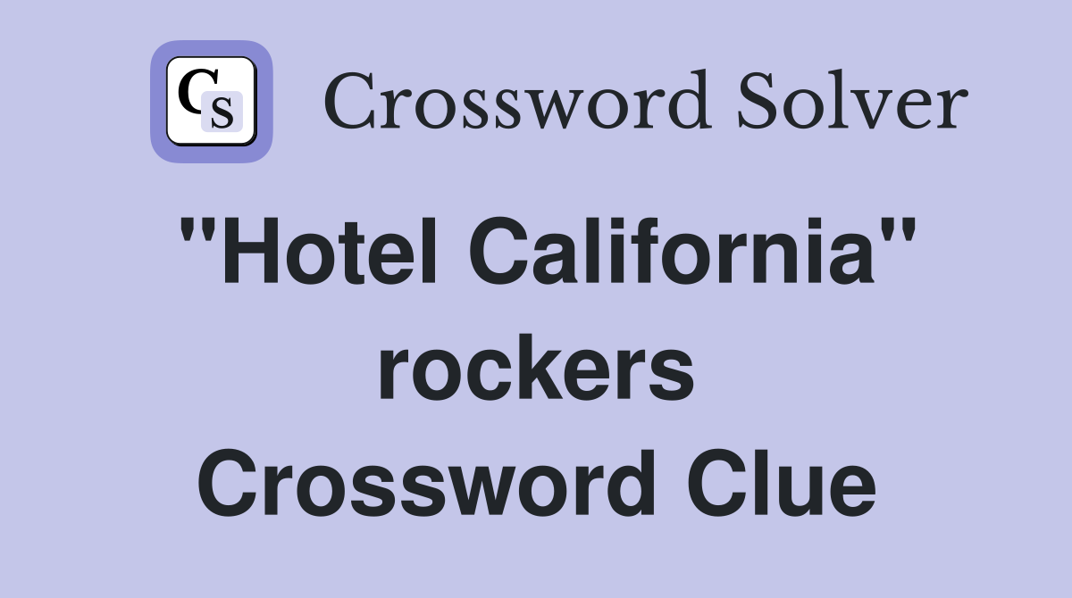 "Hotel California" rockers Crossword Clue