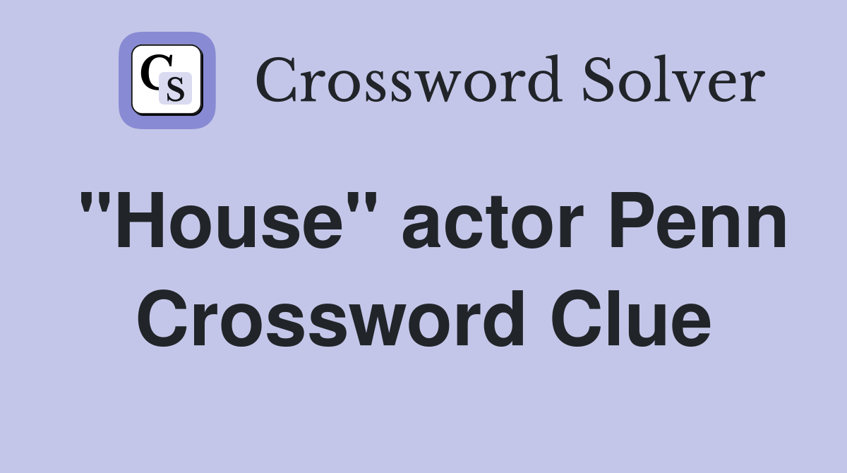 "House" actor Penn Crossword Clue