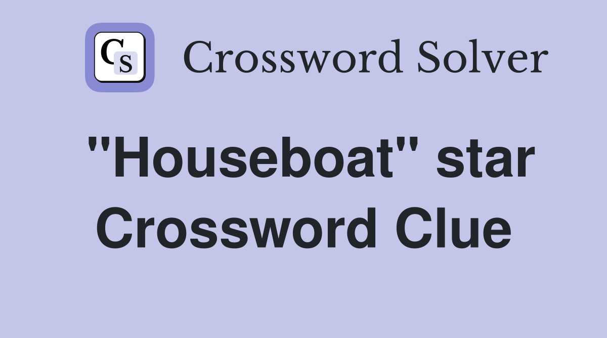"Houseboat" star Crossword Clue