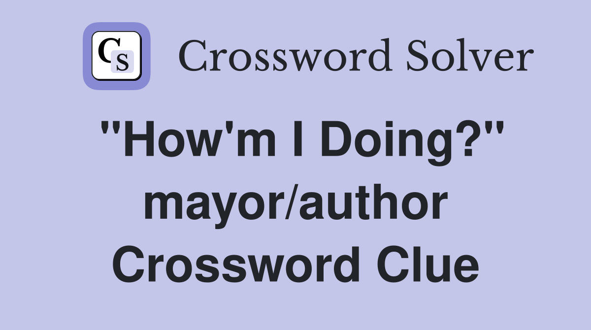 "How'm I Doing?" mayor/author Crossword Clue