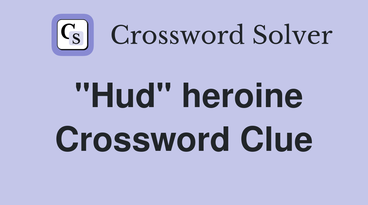 "Hud" heroine Crossword Clue