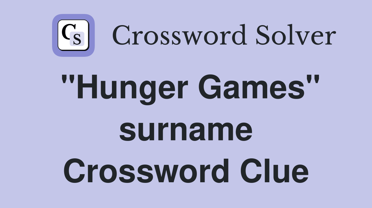 "Hunger Games" surname Crossword Clue
