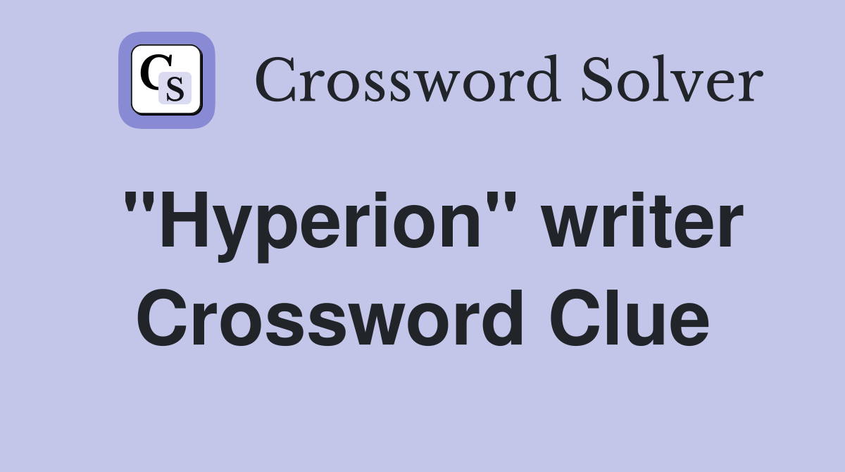 "Hyperion" writer Crossword Clue
