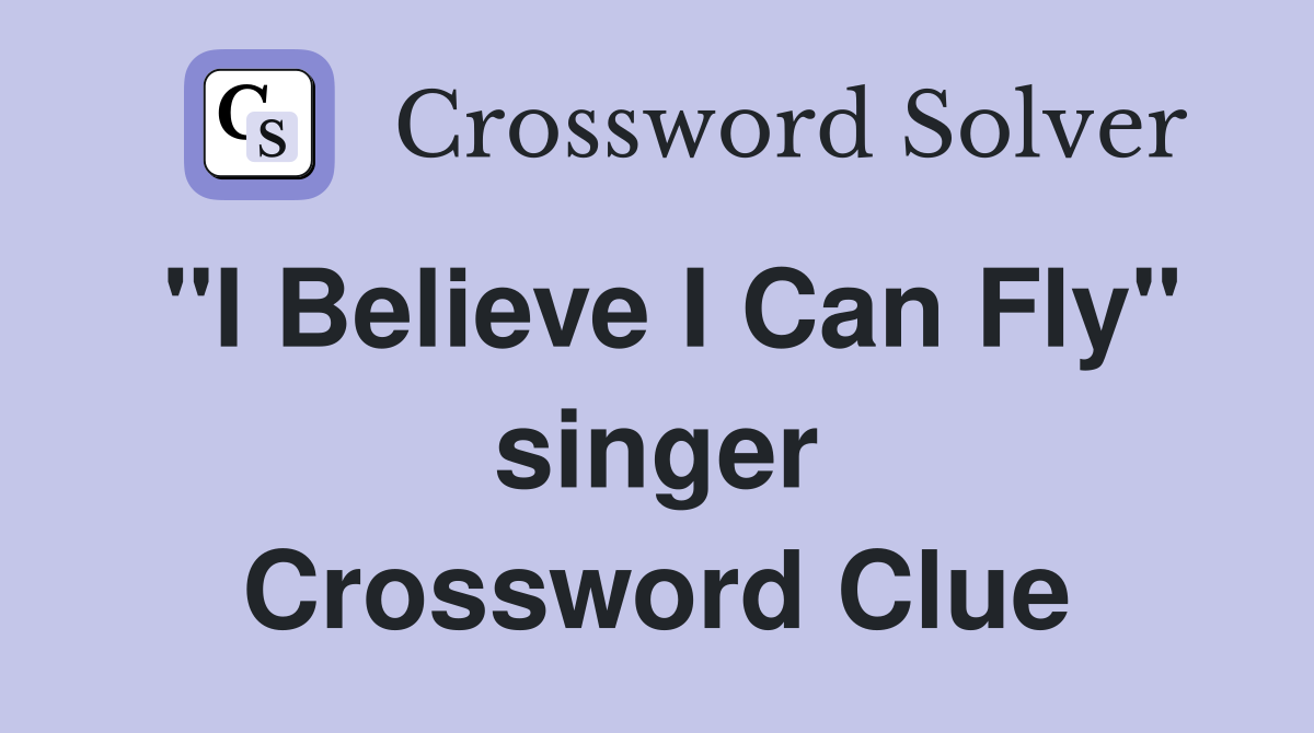 "I Believe I Can Fly" singer Crossword Clue