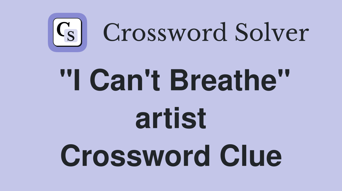 "I Can't Breathe" artist Crossword Clue