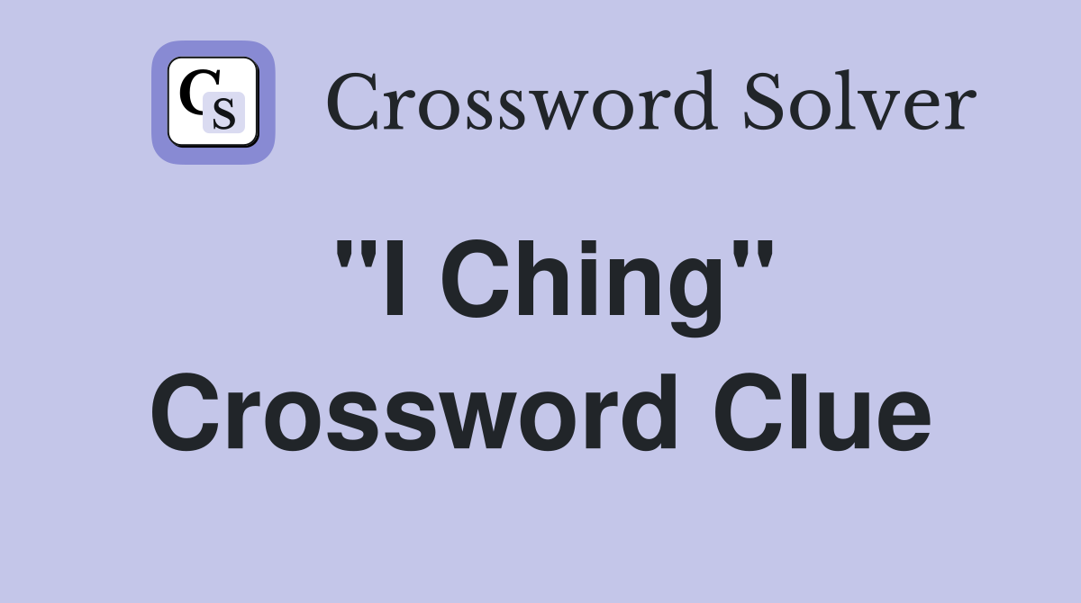 "I Ching" Crossword Clue