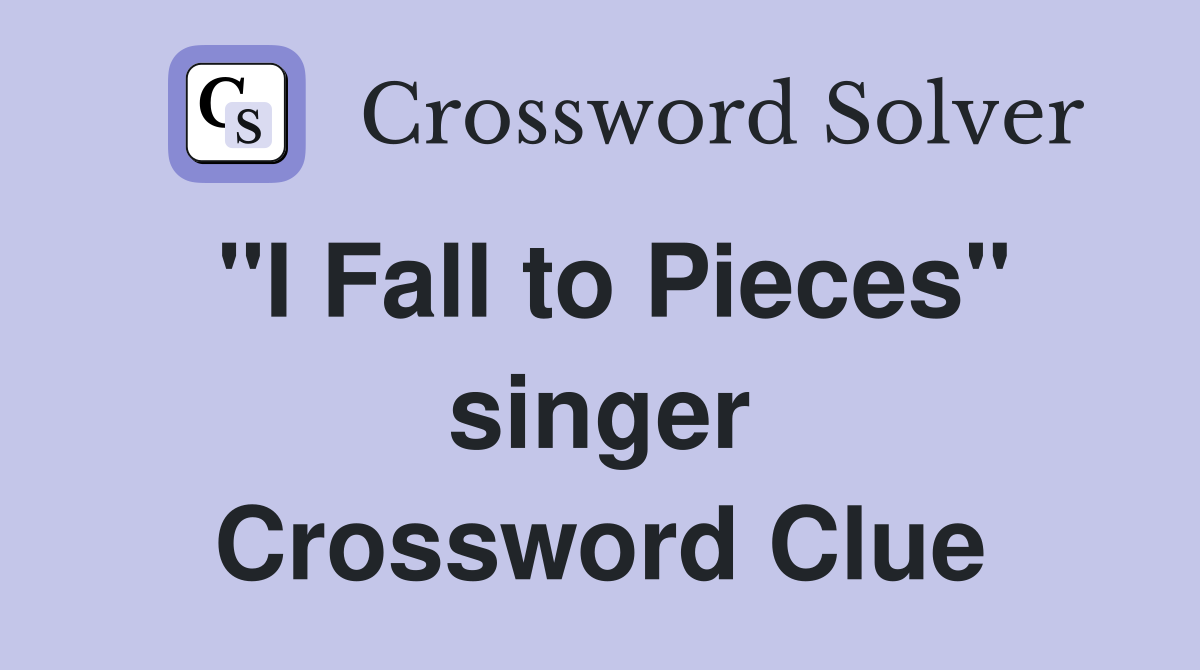 "I Fall to Pieces" singer Crossword Clue