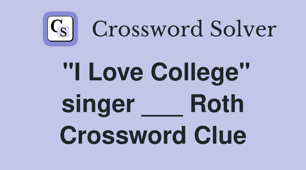 "I Love College" singer ___ Roth Crossword Clue