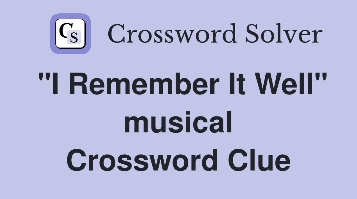 "I Remember It Well" musical Crossword Clue