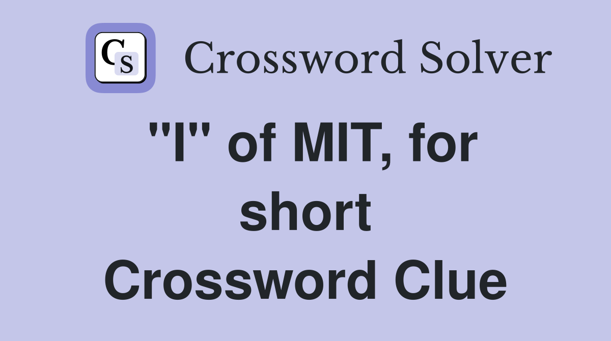 "I" of MIT, for short Crossword Clue