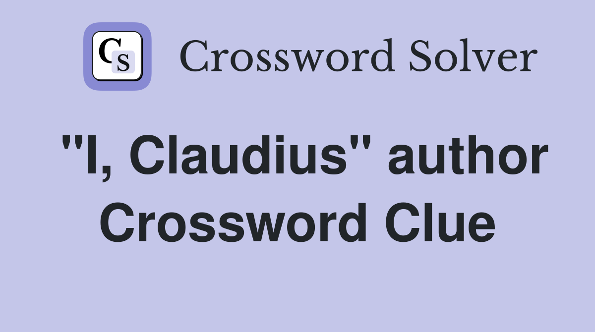 "I, Claudius" author Crossword Clue