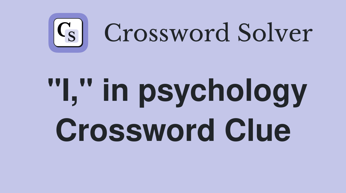 "I," in psychology Crossword Clue