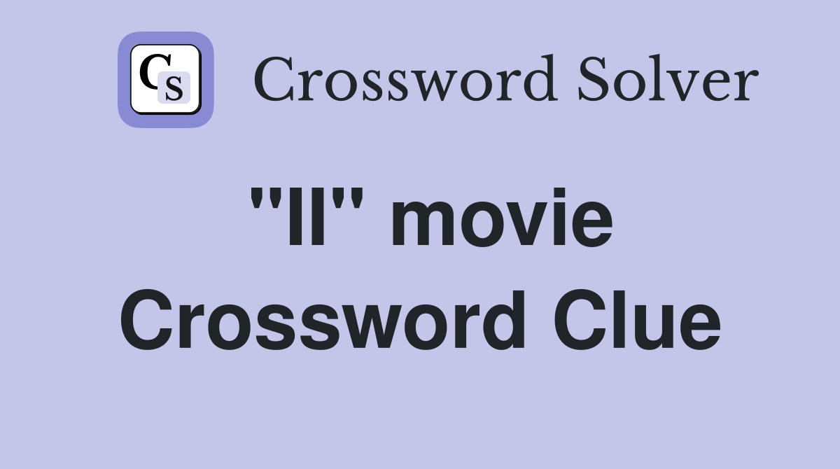 "II" movie Crossword Clue
