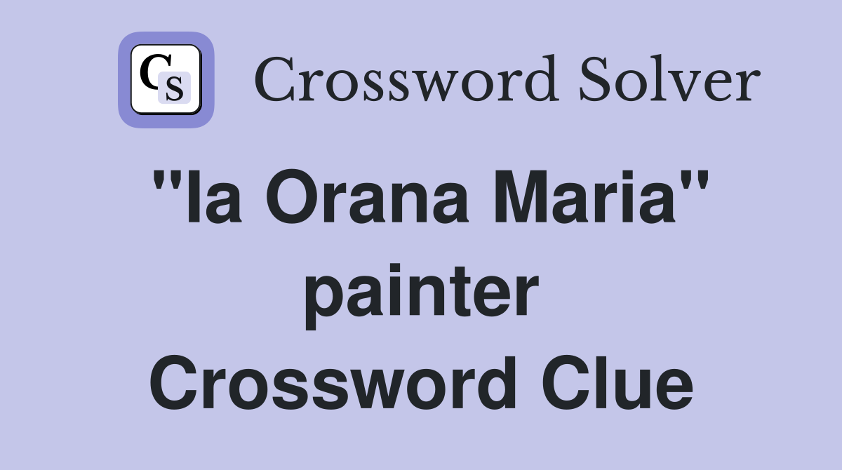 "Ia Orana Maria" painter Crossword Clue