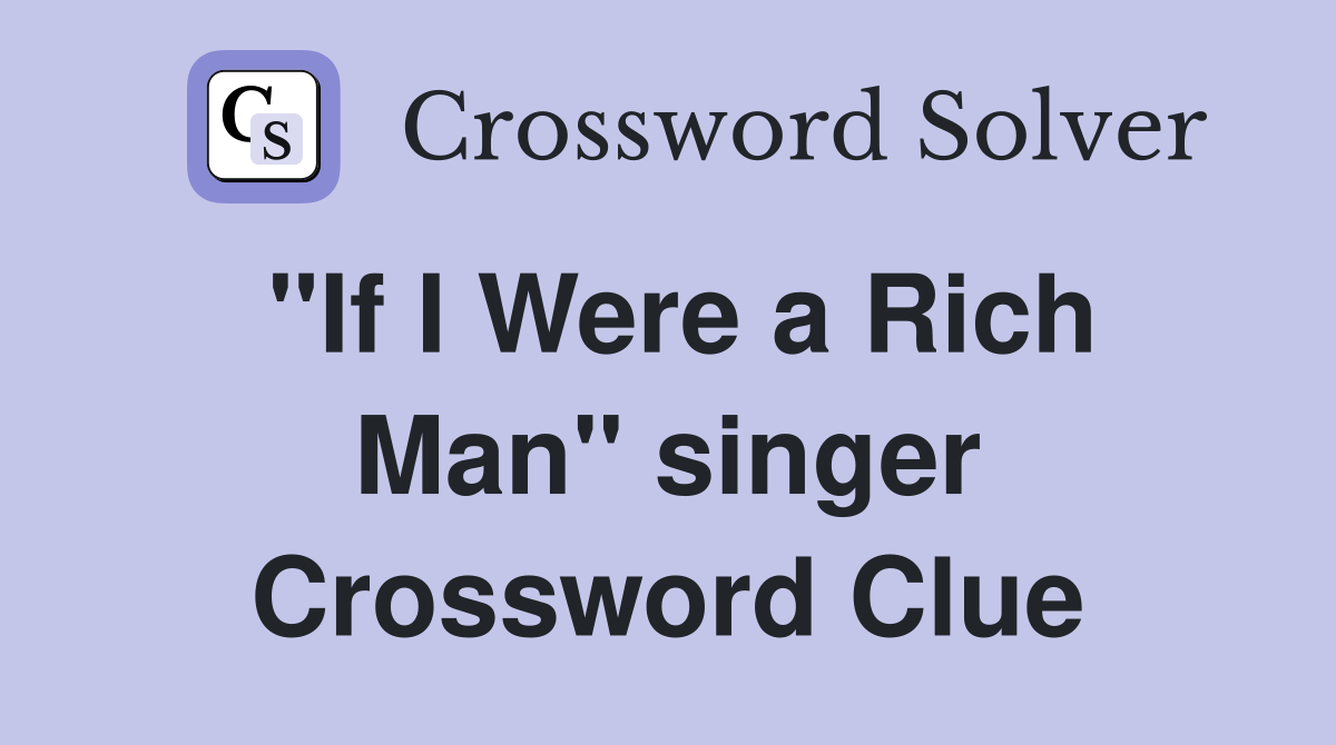 "If I Were a Rich Man" singer Crossword Clue