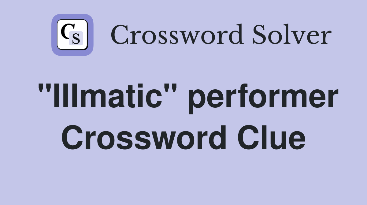 "Illmatic" performer Crossword Clue