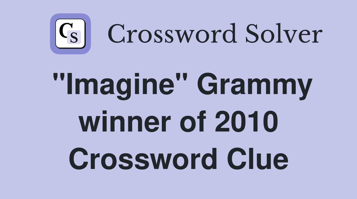 "Imagine" Grammy winner of 2010 Crossword Clue