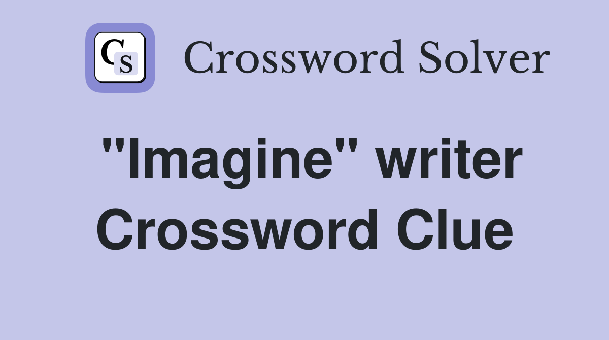 "Imagine" writer Crossword Clue