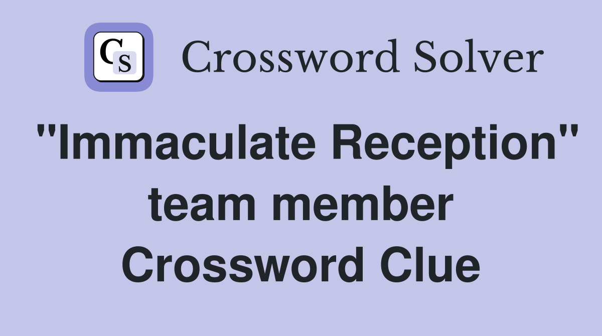 "Immaculate Reception" team member Crossword Clue