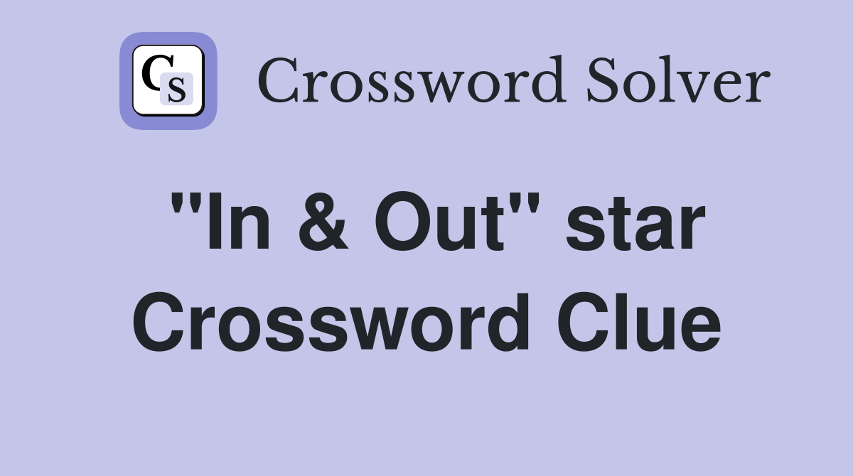 "In & Out" star Crossword Clue