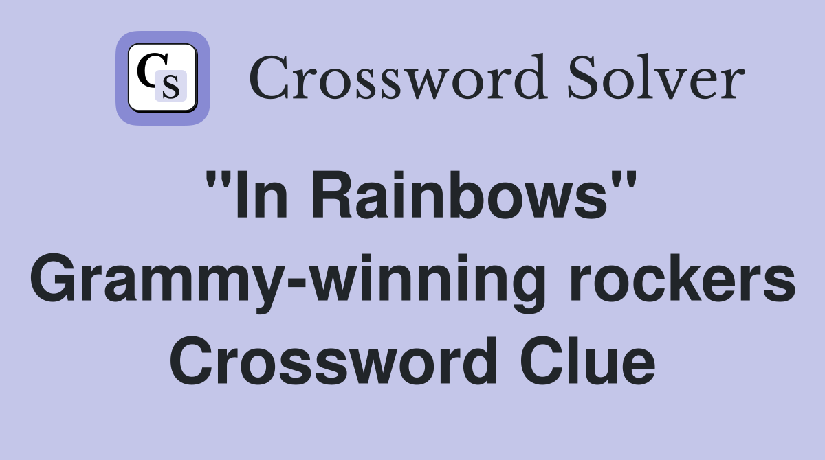 "In Rainbows" Grammy-winning rockers Crossword Clue