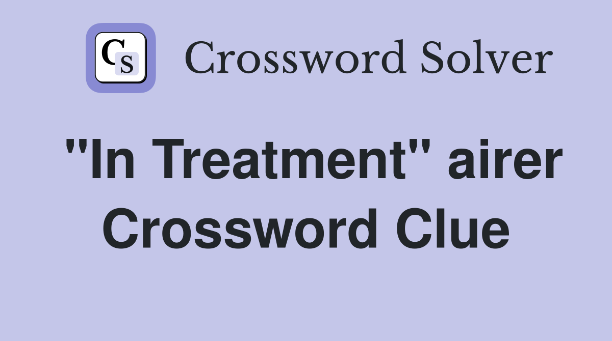 "In Treatment" airer Crossword Clue