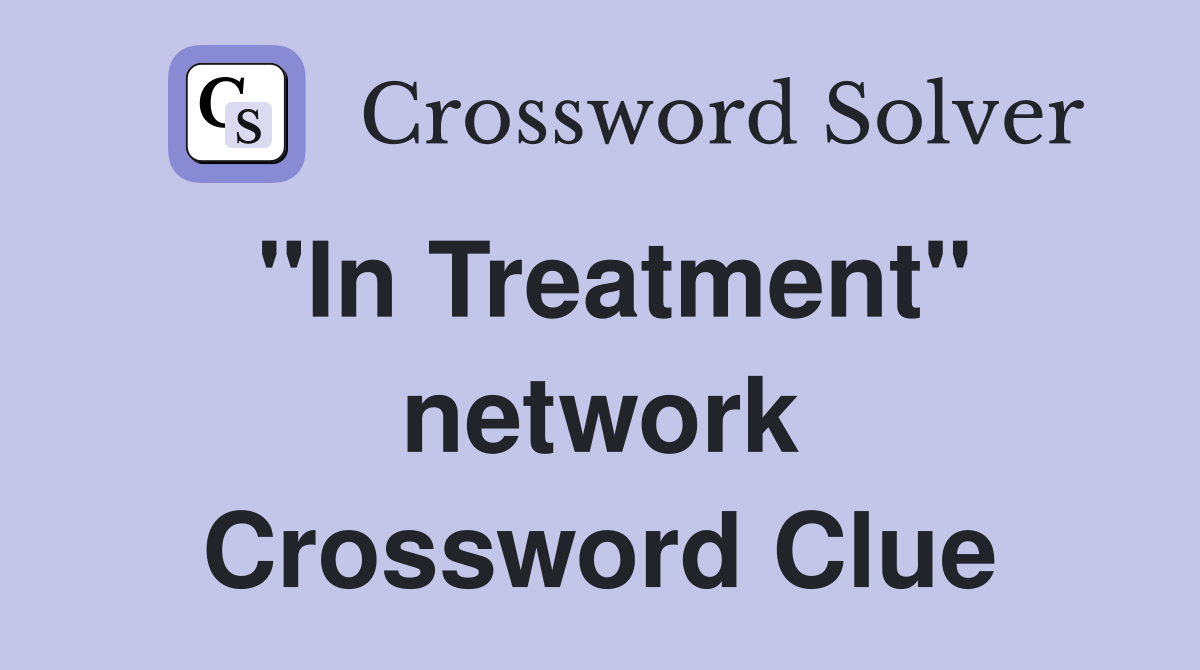 "In Treatment" network Crossword Clue