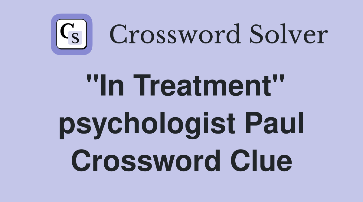 "In Treatment" psychologist Paul Crossword Clue
